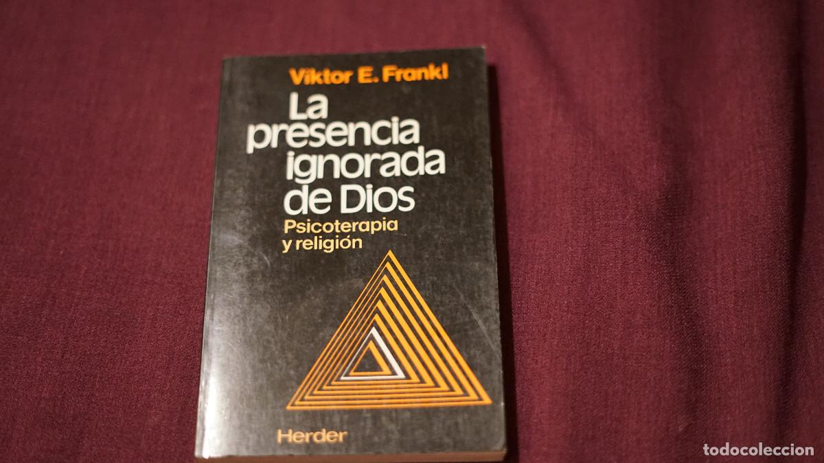 Libros de segunda mano: Viktor E. Frankl - La presencia ignorada de Dios - Psicoterapia y religi&oacute;n