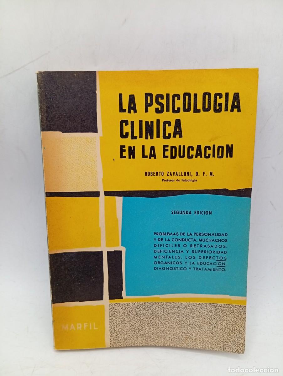 Libros de segunda mano: LA PSICOLOGIA CLINICA EN LA EDUCACION. ROBERTO ZAVALLONI. EDITORIAL MARFIL. 1962. PAGS : 264.
