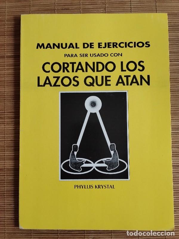 Libros de segunda mano: Manual de Ejercicios para Ser Usado con Cortando Lazos Que Atan - Phyllis Krystal - Errepar, 1992