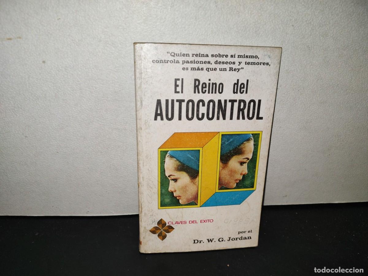 Libros de segunda mano: 201- El Reino Del Autocontrol - William George Jordan. Organizaci&oacute;n Editorial Novaro. 1A. Ed. 1974