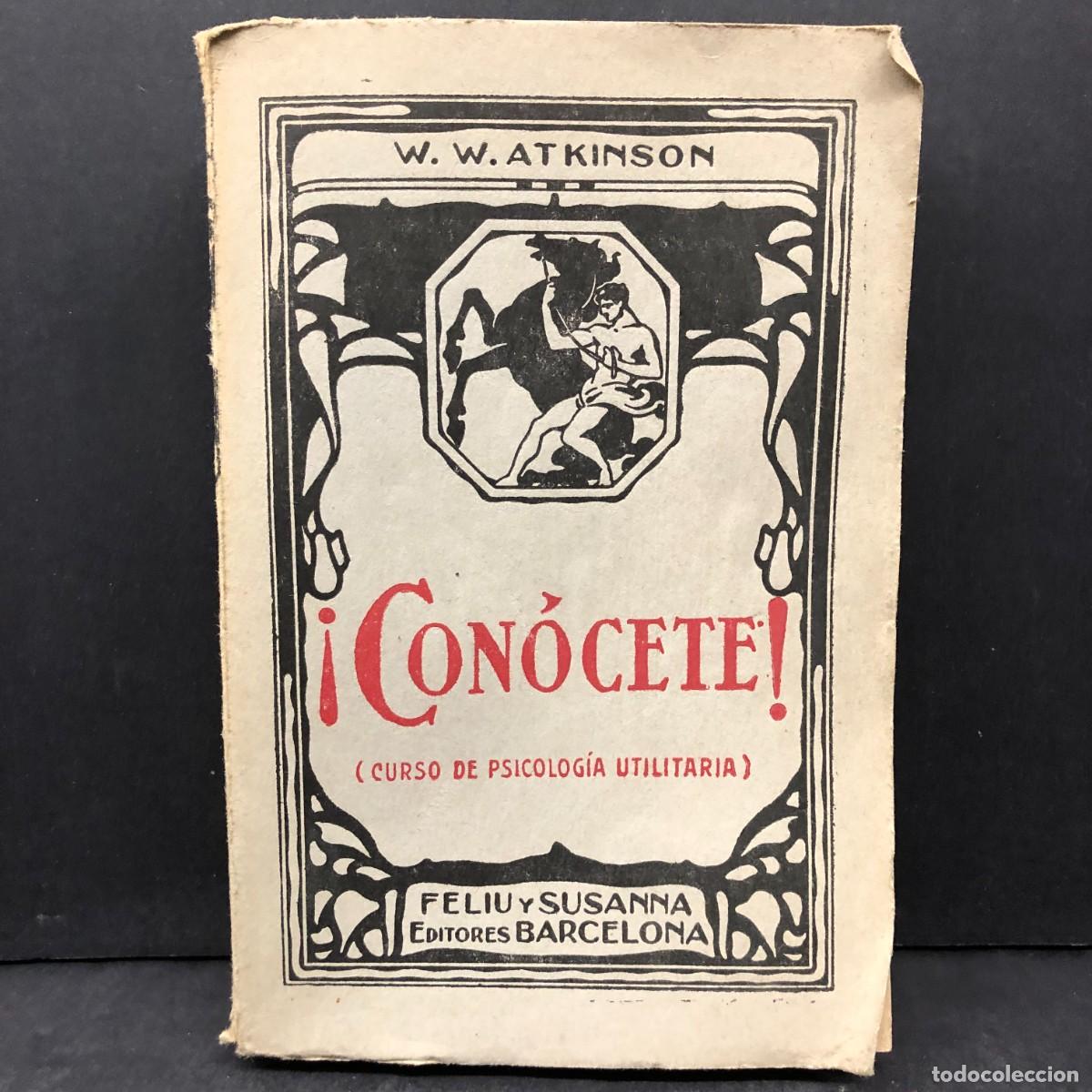 Libros de segunda mano: &iexcl; CON&Oacute;CETE ! CURSO DE PSICOLOG&Uacute;A UTILITARIA - W. W. ATKINSON - FELIU Y SUSANNA EDITORES / 1822