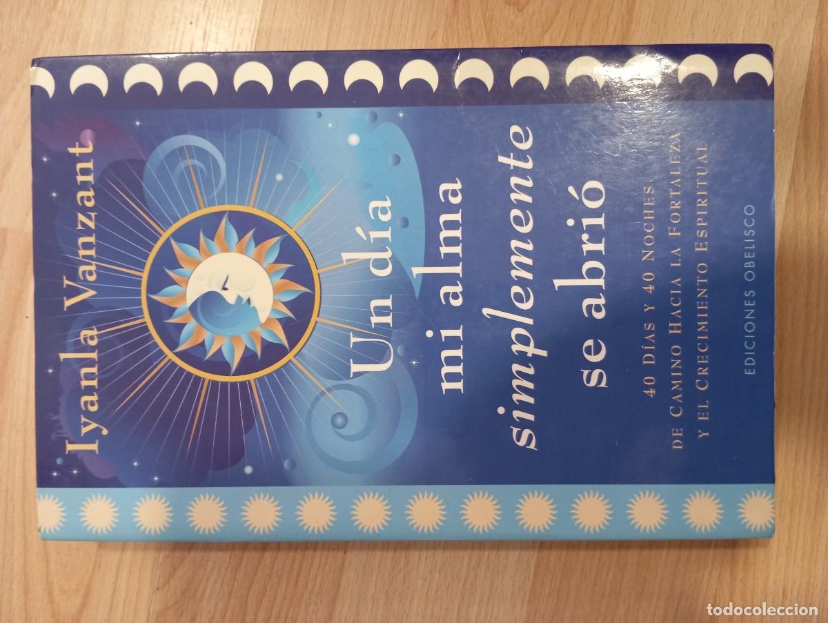 Libros de segunda mano: 'Un d&iacute;a mi alma simplemente se abri&oacute;'. Iyanla Vanzant