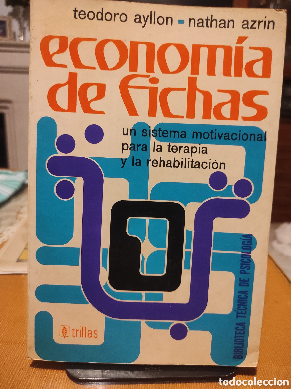 Libros de segunda mano: Ayllon, T., & Azrin, N. H. 1968 Economía de fichas: un sistema motivacional para la terapia y la re