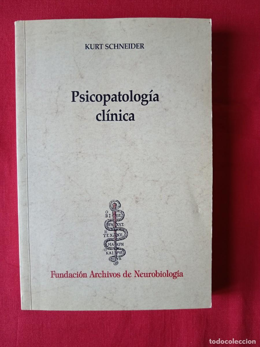 Libros de segunda mano: PSICOPATOLOG&Iacute;A CL&Iacute;NICA. KURT SCHNEIDER. FUNDACI&Oacute;N ARCHIVOS DE NEUROBIOLOG&Iacute;A 1997