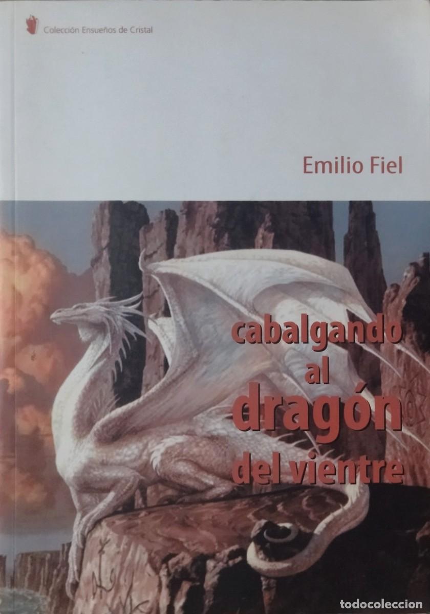 Libros de segunda mano: CABALGANDO AL DRAG&Oacute;N DEL VIENTRE. LA LIMPIEZA DEL SUBCONSCIENTE Y LA RECAPITULACI&Oacute;N / EMILIO FIEL