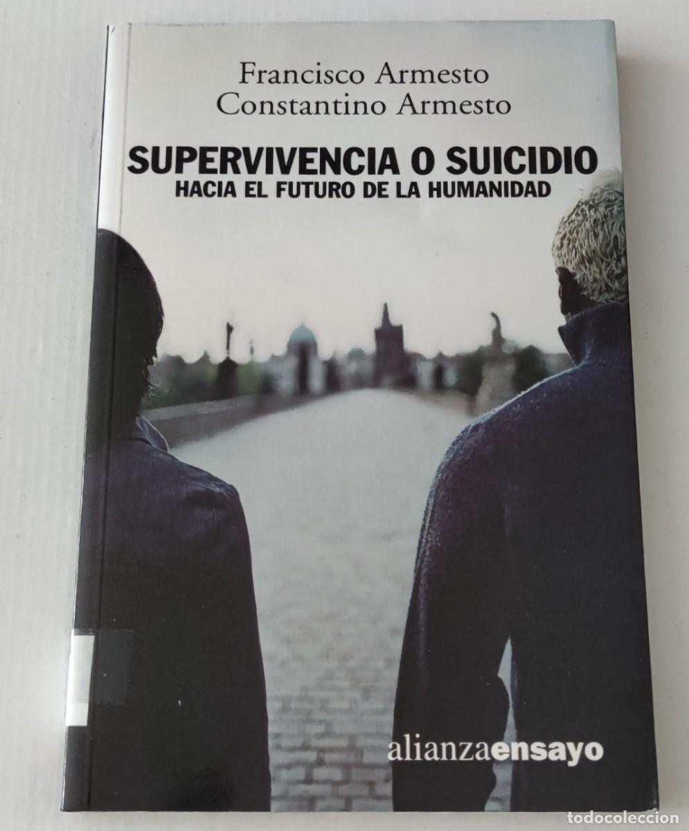 Libros de segunda mano: SUPERVIVENCIA O SUICIDIO - FRANCISCO ARMESTO / CONSTANTINO ARMESTO - ALIANZA ENSAYO