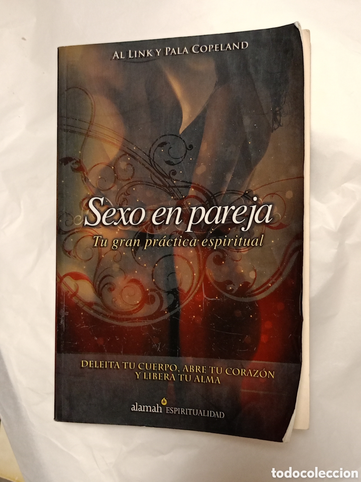 Libros de segunda mano: Sexo en pareja: Tu gran pr&aacute;ctica espiritual&rdquo;