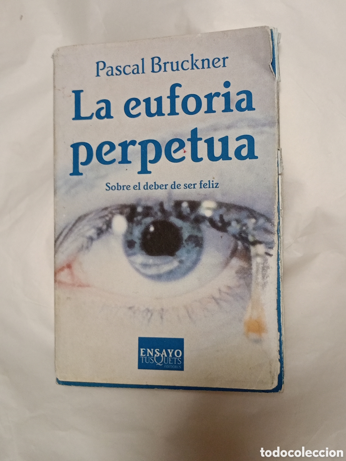 Libros de segunda mano: LA EUFORIA PERPETUA: SOBRE EL DEBER DE SER FELIZ