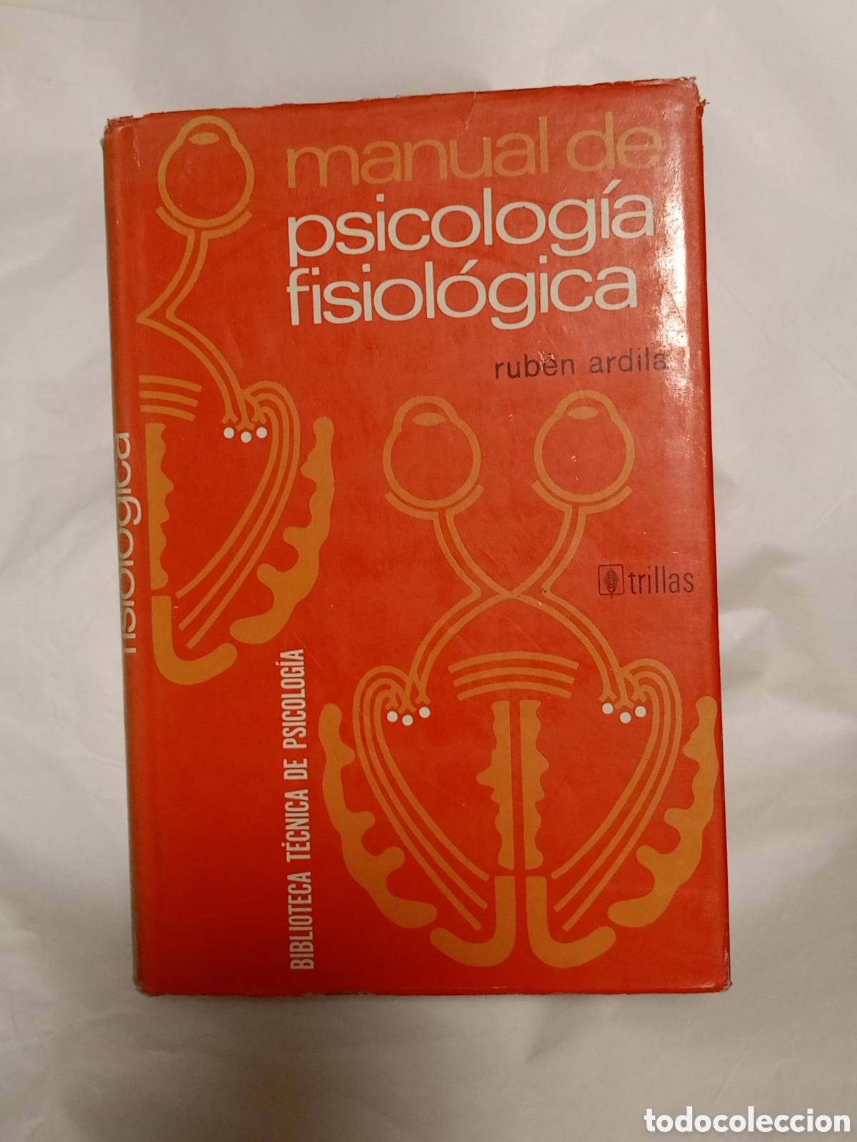 Libros de segunda mano: PSICOLOG&Iacute;A FISIOL&Oacute;GICA - RUB&Eacute;N ARDILA - EDITORIAL TRILLAS