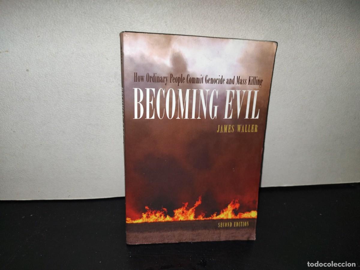 Libros de segunda mano: 220- Becoming Evil. How Ordinary People Commit Genocide And Mass Killing - James Waller