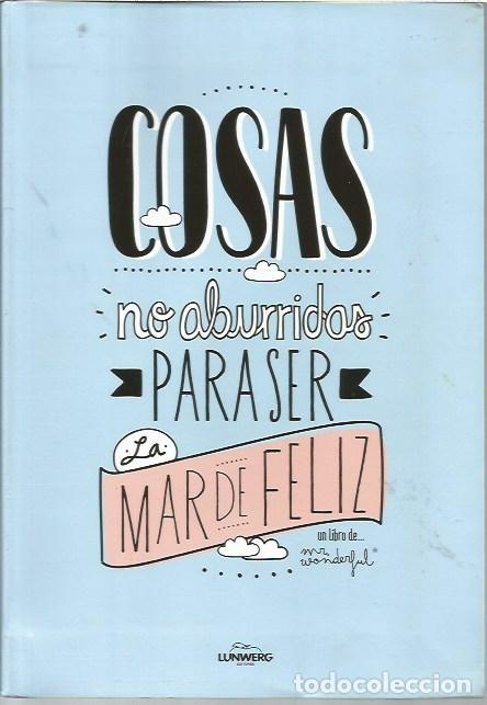 Libros de segunda mano: COSAS NO ABURRIDAS PARA SER MAR DE FELIZ WONDERFUL LUNWERG