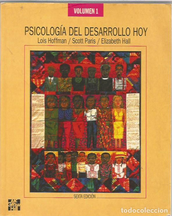 Libros de segunda mano: PSICOLOGIA DEL DESARROLLO HOY LOIS HOFFMAN SCOTT PARIS ELIZABETH HALL VOLUMEN 1 SEXTA EDICION MC GRA