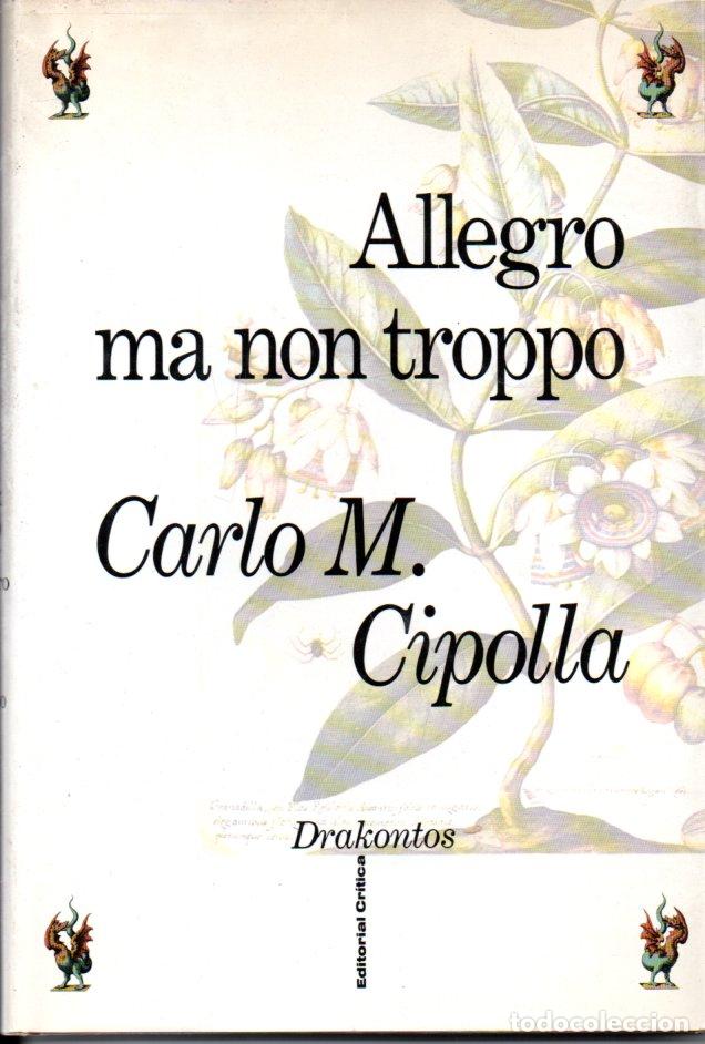 Libros de segunda mano: CARLO CIPOLLA : ALLEGRO MA NON TROPPO (DRAKONTOS, 1991)