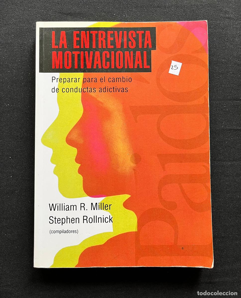 Libros de segunda mano: LA ENTREVISTA MOTIVACIONAL. PREPARAR EL CAMBIO DE CONDUCTAS ADICTIVAS. MILLER / ROLLNICK. 2008