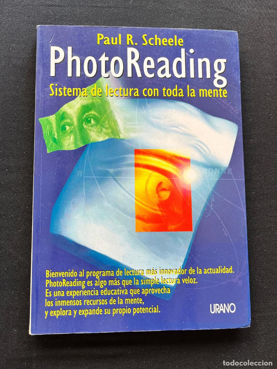 Libros de segunda mano: PHOTOREADING. SISTEMA DE LECTURA CON TODA LA MENTE. PAUL R. SCHEELE. 1996. EDIT URANO