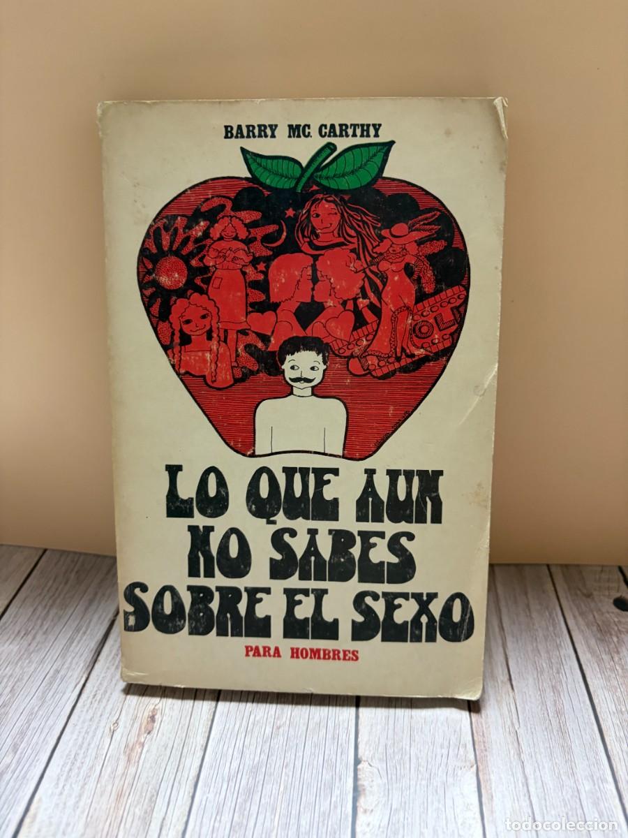 Libros de segunda mano: LO QUE A&Uacute;N NO SABES SOBRE EL SEXO. BARRY MCCARTHY. PAX-M&Eacute;XICO, 1978. P&Aacute;GS: 287