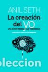 Libros de segunda mano: La creaci&oacute;n del yo. - Seth , Anil.