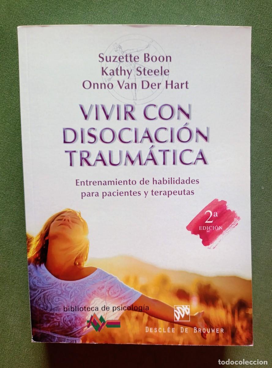 Libros de segunda mano: VIVIR CON DISOCIACI&Oacute;N TRAUM&Aacute;TICA. ENTRENAMIENTO DE HABILIDADES PARA PACIENTES Y TERAPEUTAS.