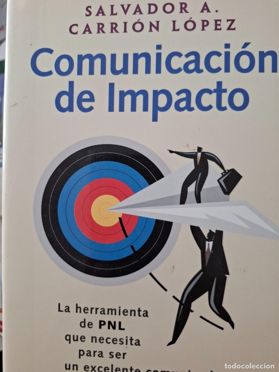 Libri di seconda mano: comunicaci&oacute;n de impacto Salvador A Carri&oacute;n L&oacute;pez - PNL excelencia en comunicaci&oacute;n -