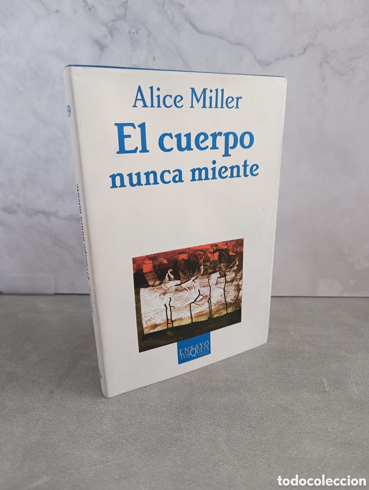 Libros de segunda mano: EL CUERPO NUNCA MIENTE. ALICE MILLER. TUSQUETS