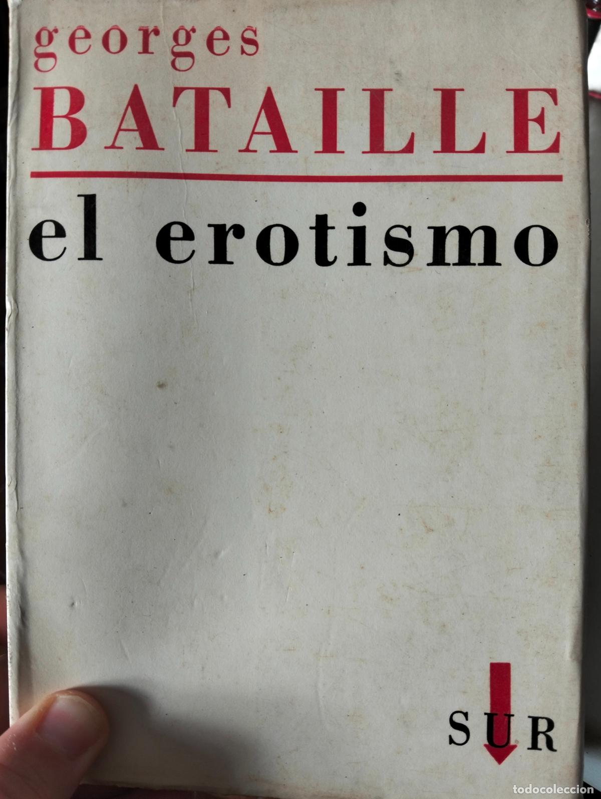 Libros de segunda mano: Ensayo. El Erotismo, Magnifica edicion. Georges Bataille, ed. Sur, 1960 VISITA MI CATALOGO