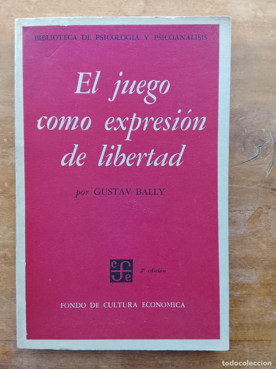 Libros de segunda mano: El juego como expresi&oacute;n de libertad, Gustavo Bally