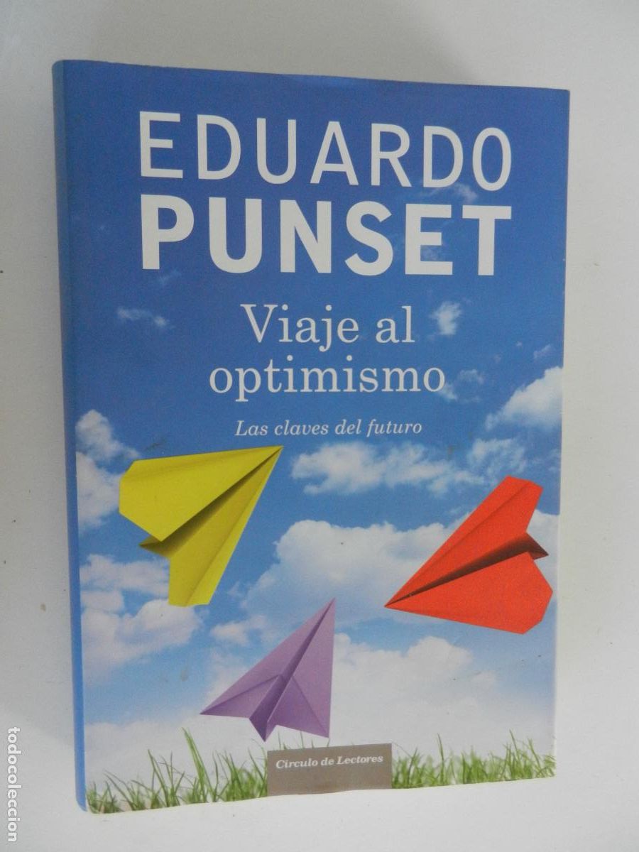 Libros de segunda mano: VIAJE AL OPTIMISMO - LAS CLAVES DEL FUTURO - EDUARDO PUNSET - CIRCULO DE LECTORES -2011