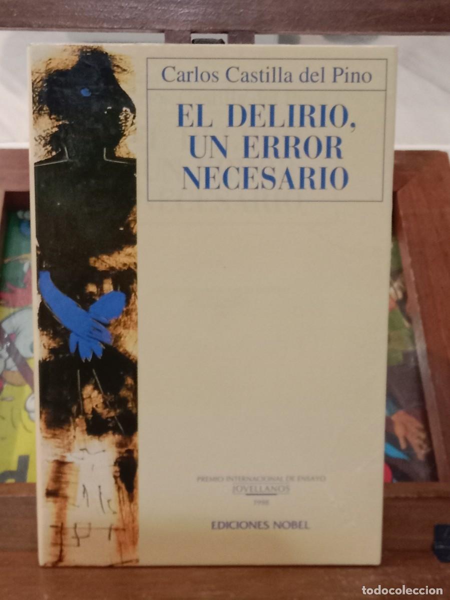 Libros de segunda mano: El Delirio, un Error Necesario - Carlos Castilla del Pino - Edit. Ediciones Nobel. 1998