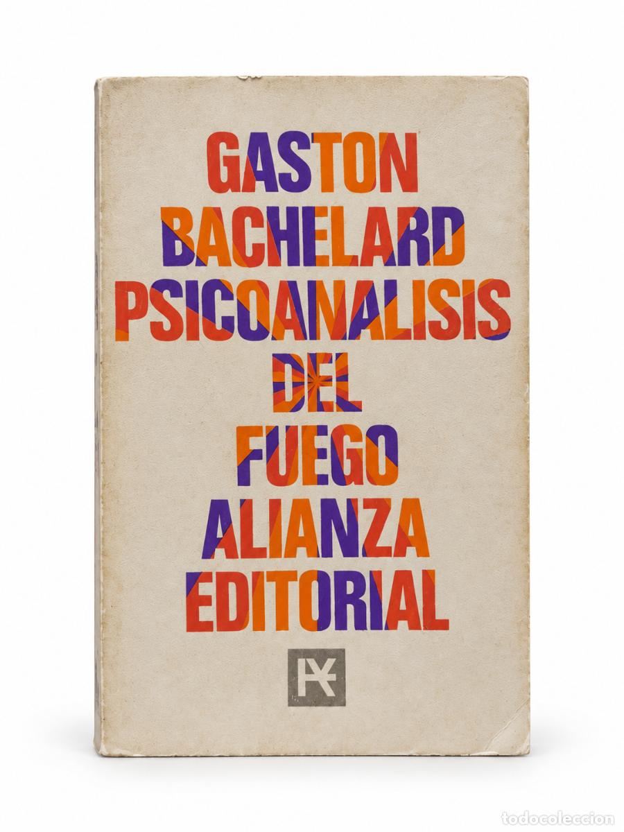 Libros de segunda mano: Gaston Bachelard &ndash; Psicoan&aacute;lisis del fuego &ndash; Alianza Editorial &ndash; LM