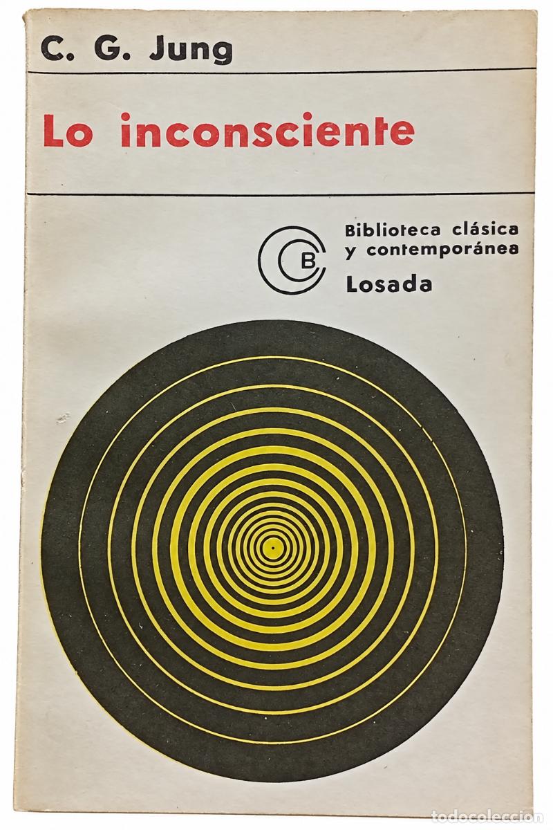 Second hand books: C. G. Jung &ndash; Lo inconsciente &ndash; Losada &ndash; 1976 LM