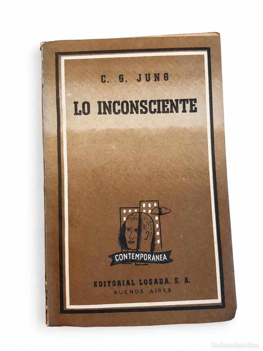Libros de segunda mano: C. G. Jung &ndash; Lo inconsciente &ndash; Losada &ndash; A&ntilde;o del ejemplar por verificar