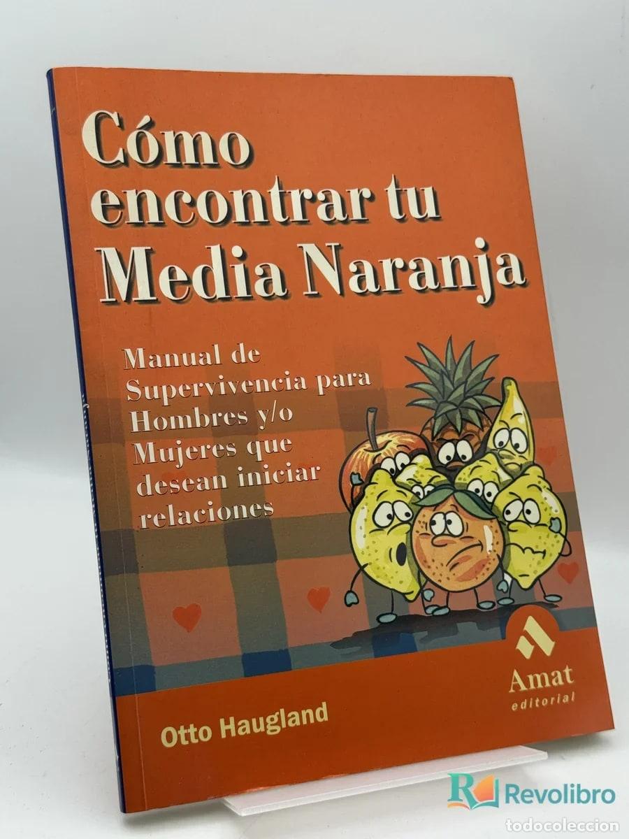 Libros de segunda mano: C&oacute;mo encontrar tu Media Naranja - Otto Haugland