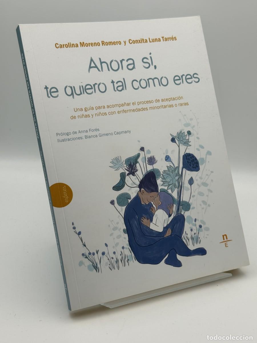 Libros de segunda mano: Ahora s&iacute;, te quiero tal como eres - Carolina Moreno, Conxita Luna Tarr&eacute;s