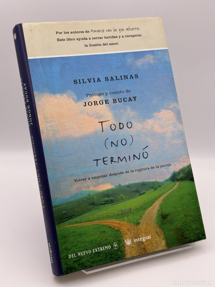 Libros de segunda mano: Todo (no) termin&oacute; - Silvia Salinas, Jorge Bucay