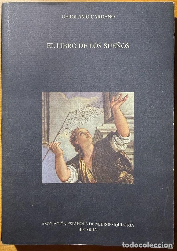 Libros de segunda mano: El libro de los sue&ntilde;os:Interpretaci&oacute;n sinesiana de todos los g&eacute;neros de sue&ntilde;os,Cardano,Sue&ntilde;os,Freud
