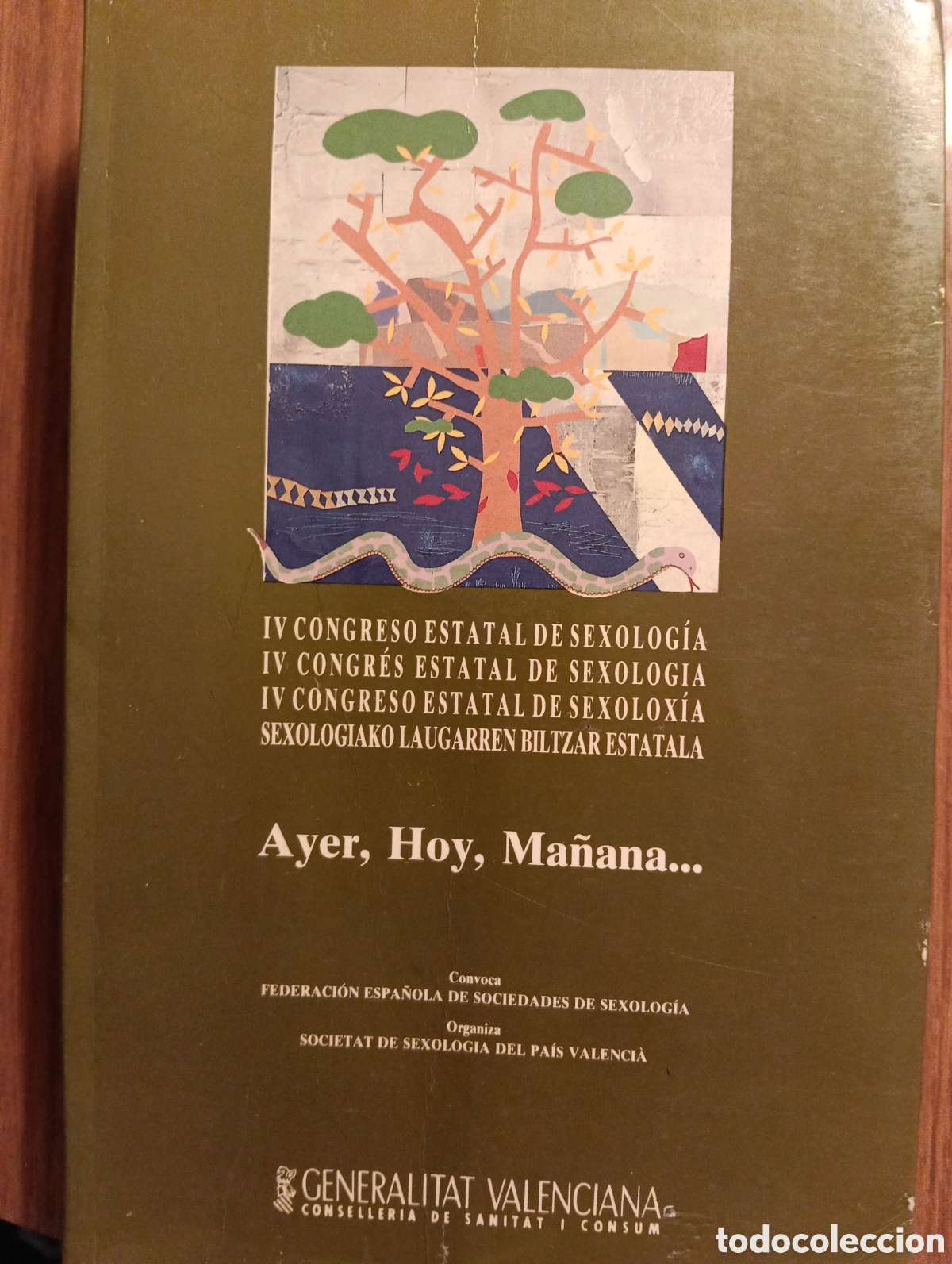 Libros de segunda mano: AYER, HOY, MA&Ntilde;ANA - IV CONGRESO ESTATAL DE SEXOLOG&Iacute;A - GENERALITAT VALENCIANA, 1991, 1&ordf; EDICION
