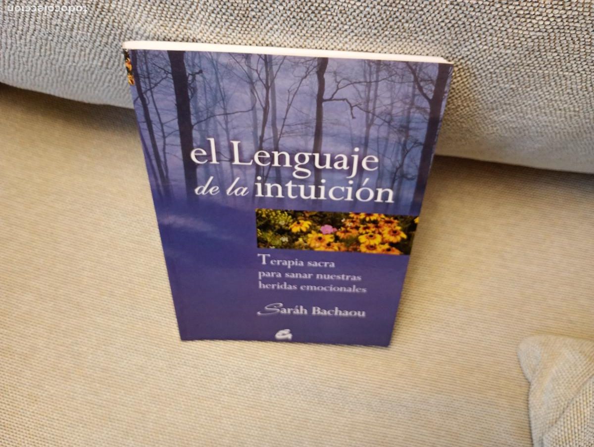 Libros de segunda mano: EL LENGUAJE DE LA INTUICION TERAPIA SACRA PARA SANR NUESTRAS HERIDAS EMOCIONALES
