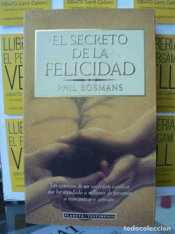 Libros de segunda mano: El Secreto de la Felicidad - Phil Bosmans - Editorial Planeta - Testimonio