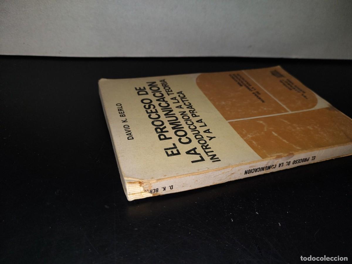 Libros de segunda mano: 202- El Proceso De La Comunicaci&oacute;n. Introducci&oacute;n A La Teor&iacute;a Y A La Pr&aacute;ctica - David K. Berlo - Foto 4
