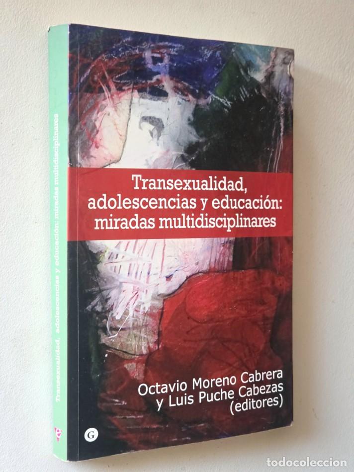 Libros de segunda mano: TRANSEXUALIDAD, ADOLESCENCIA Y EDUCACI&Oacute;N: MIRADAS MULTIDISCIPLINARES - MORENO CABRERA, Octavio - PUC