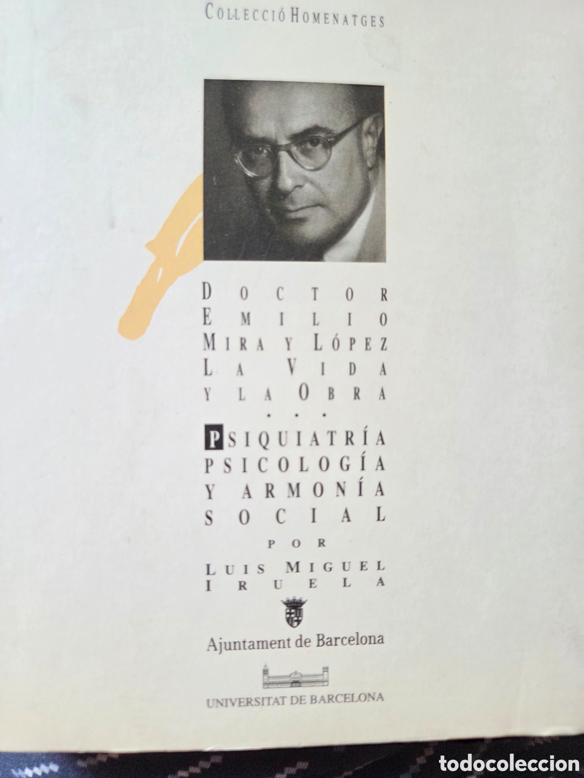 Libros de segunda mano: &rdquo;Doctor Emilio Mira i Lopez (...) Psquiatria, psicologia y armonia social&rdquo;, Luis M. Truela, 1993