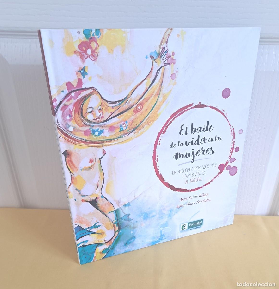 Libros de segunda mano: ANNA SALVIA Y AGNES MATEU - EL BAILE DE LA VIDA EN LAS MUJERES - 2018
