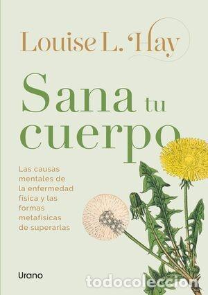 Libros de segunda mano: Louise Hay. Sana tu cuerpo. Las causas mentales de la enfermedad f&iacute;sica