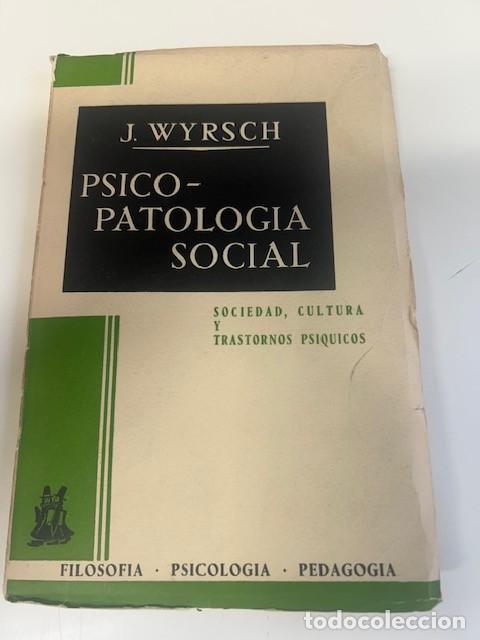 Libros de segunda mano: Psico-patolog&iacute;a social -Wyrsch-
