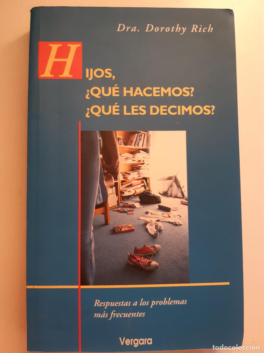 Libros de segunda mano: HIJOS &iquest;QUE HACEMOS? &iquest;QUE LES DECIMOS? PROBLEMAS MAS FRECUENTES DRA DOROTHY RICH 1998
