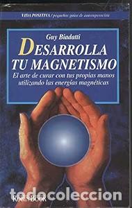 Libros de segunda mano: Desarrolla Tu Magnetismo - Guy Biadatti - Ediciones Robinbook - Vida Positiva. Peque&ntilde;as Gu&iacute;as, 058