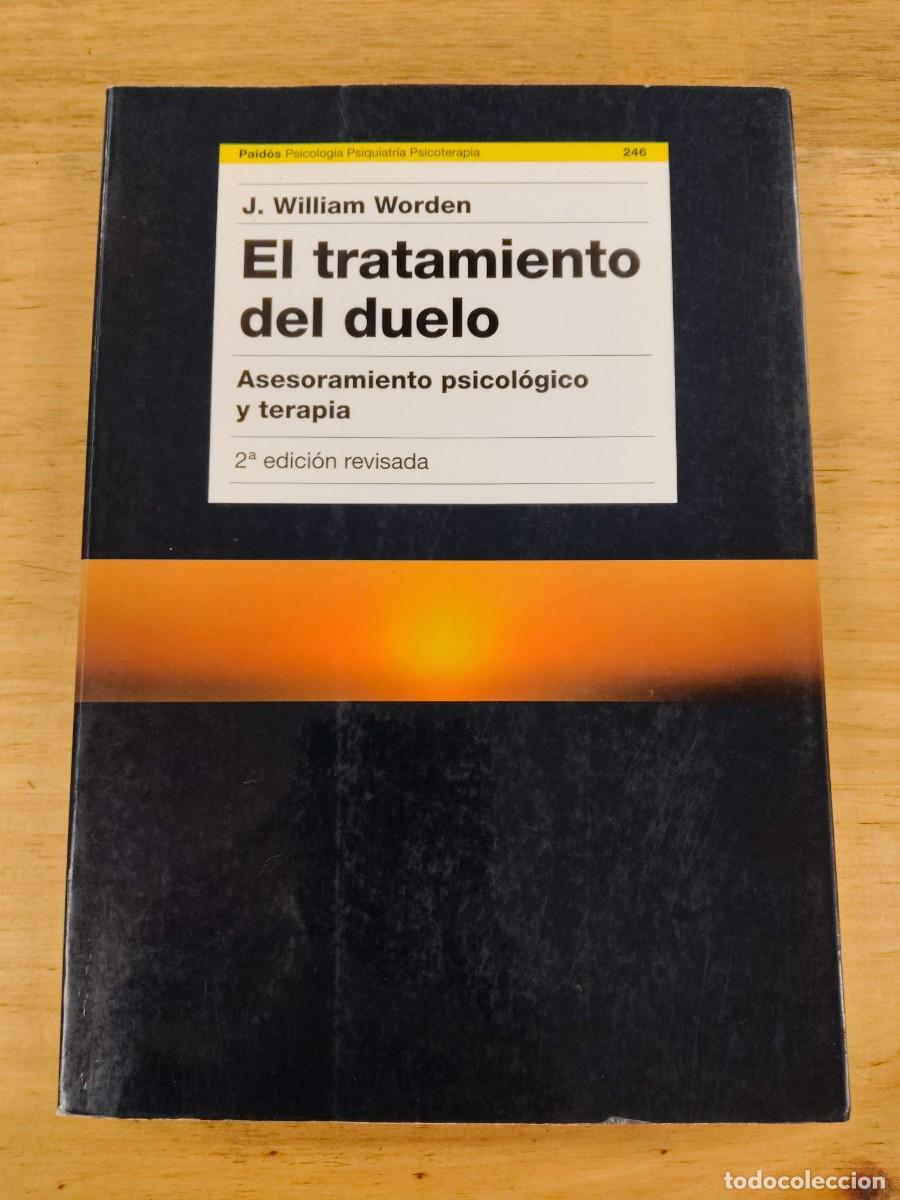 Libros de segunda mano: El tratamiento del duelo: Asesoramiento psicol&oacute;gico y terapia - William Worden - Ed. Paid&oacute;s, 2010