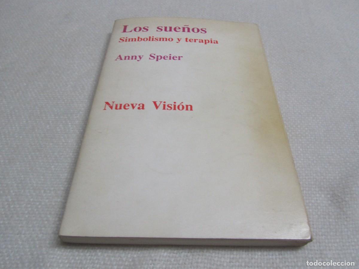 Libros de segunda mano: LOS SUE&Ntilde;OS, SIMBOLISMO Y TERAPIA, ANNY SPEIER, EDICIONES NUEVA VISION,1991, BUENOS AIRES.