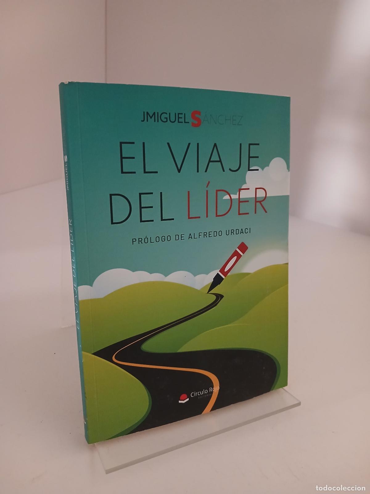 Libros de segunda mano: El viaje del l&iacute;der - Jos&eacute; Miguel S&aacute;nchez