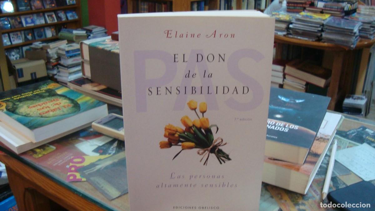 Libros de segunda mano: Elaine Aron EL DON de la SENSIBILIDAD 8.&ordf; edici&oacute;n Las personas altamente sensibles